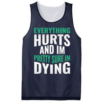 Everything Hurts And Sure I'm Dying Fitness Workout Gym Mesh Reversible Basketball Jersey Tank