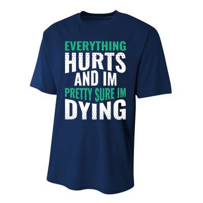 Everything Hurts And Sure I'm Dying Fitness Workout Gym Performance Sprint T-Shirt