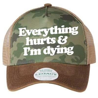 Everything Hurts And I'm Dying Legacy Tie Dye Trucker Hat