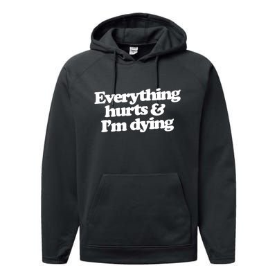 Everything Hurts And I'm Dying Performance Fleece Hoodie