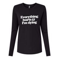 Everything Hurts And I'm Dying Womens Cotton Relaxed Long Sleeve T-Shirt