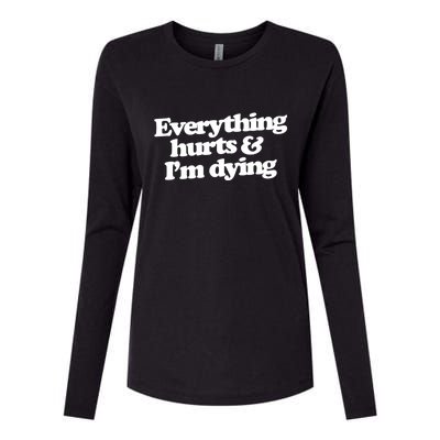 Everything Hurts And I'm Dying Womens Cotton Relaxed Long Sleeve T-Shirt