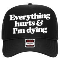 Everything Hurts And I'm Dying High Crown Mesh Back Trucker Hat