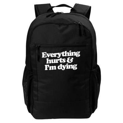 Everything Hurts And I'm Dying Daily Commute Backpack