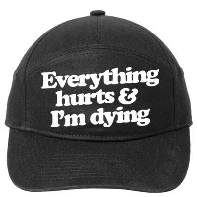 Everything Hurts And I'm Dying 7-Panel Snapback Hat