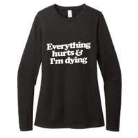 Everything Hurts And I'm Dying Womens CVC Long Sleeve Shirt