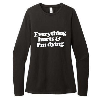 Everything Hurts And I'm Dying Womens CVC Long Sleeve Shirt