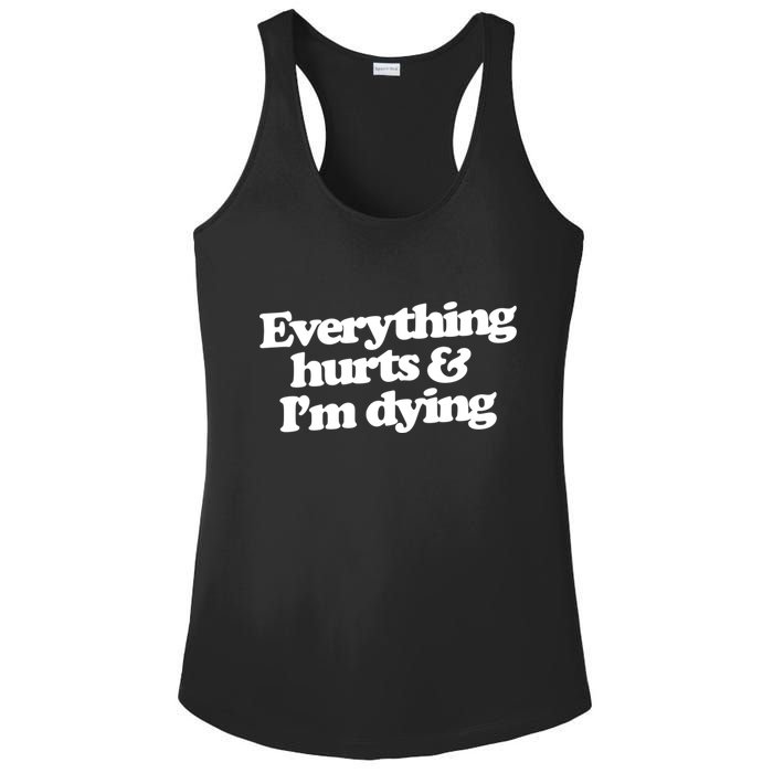 Everything Hurts And I'm Dying Ladies PosiCharge Competitor Racerback Tank