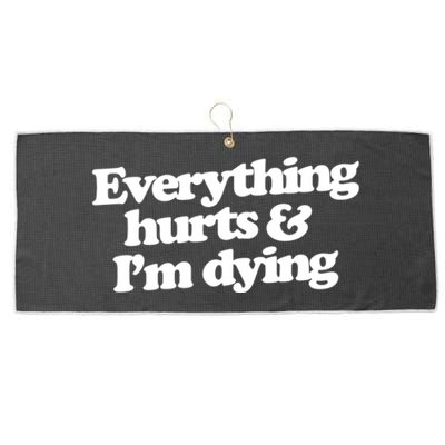 Everything Hurts And I'm Dying Large Microfiber Waffle Golf Towel