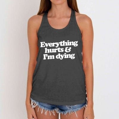 Everything Hurts And I'm Dying Women's Knotted Racerback Tank