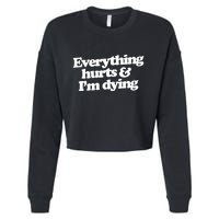 Everything Hurts And I'm Dying Cropped Pullover Crew