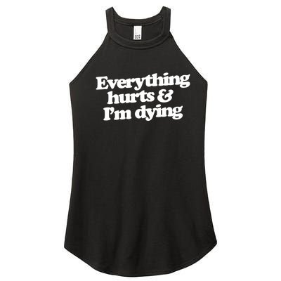 Everything Hurts And I'm Dying Women's Perfect Tri Rocker Tank