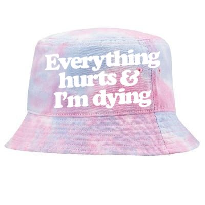 Everything Hurts And I'm Dying Tie-Dyed Bucket Hat