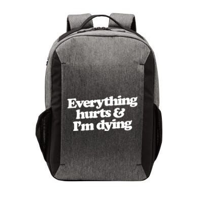 Everything Hurts And I'm Dying Vector Backpack