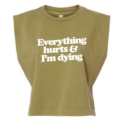 Everything Hurts And I'm Dying Garment-Dyed Women's Muscle Tee