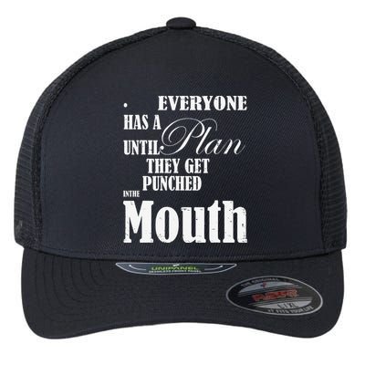 Everyone Has A Plan Until They Get Punched In The Mouth Flexfit Unipanel Trucker Cap