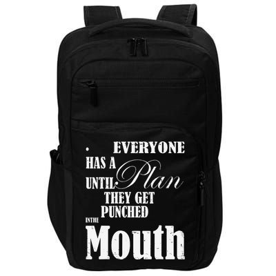 Everyone Has A Plan Until They Get Punched In The Mouth Impact Tech Backpack