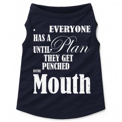 Everyone Has A Plan Until They Get Punched In The Mouth Doggie Tank