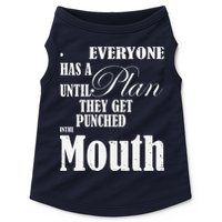Everyone Has A Plan Until They Get Punched In The Mouth Doggie Tank