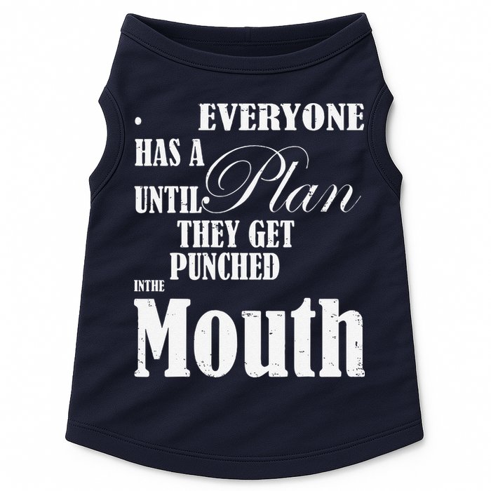 Everyone Has A Plan Until They Get Punched In The Mouth Doggie Tank