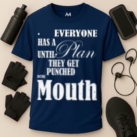 Everyone Has A Plan Until They Get Punched In The Mouth Performance Shirt