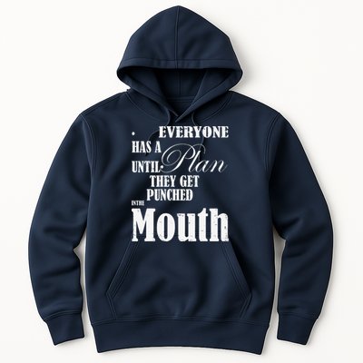 Everyone Has A Plan Until They Get Punched In The Mouth Hoodie