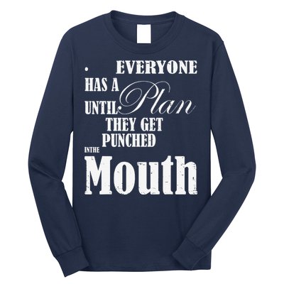 Everyone Has A Plan Until They Get Punched In The Mouth Long Sleeve Shirt