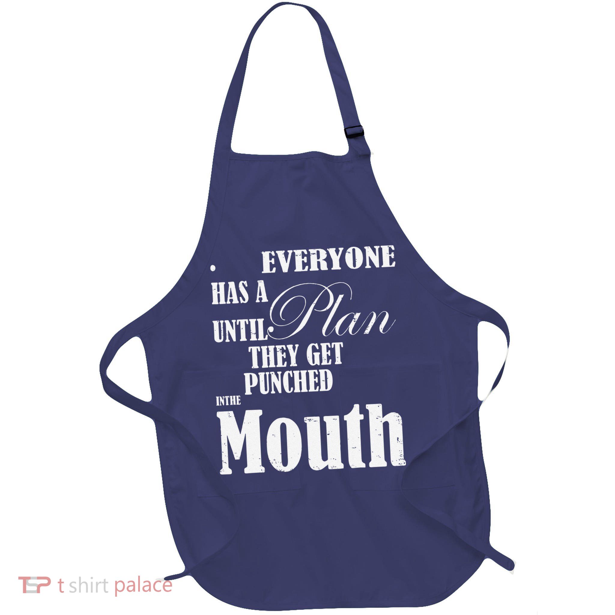 Everyone Has A Plan Until They Get Punched In The Mouth Full-Length Apron With Pockets