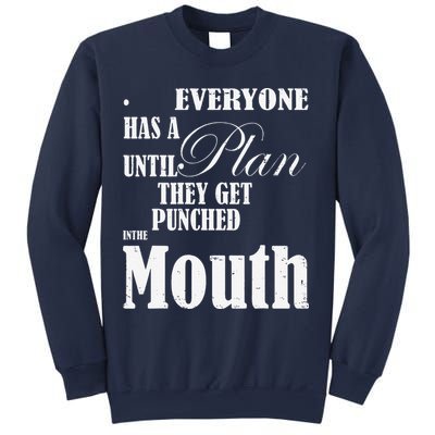 Everyone Has A Plan Until They Get Punched In The Mouth Sweatshirt