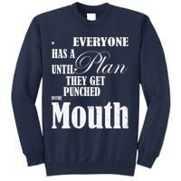 Everyone Has A Plan Until They Get Punched In The Mouth Sweatshirt