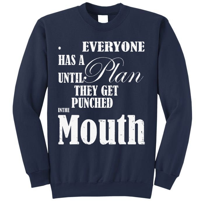 Everyone Has A Plan Until They Get Punched In The Mouth Sweatshirt
