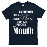 Everyone Has A Plan Until They Get Punched In The Mouth T-Shirt