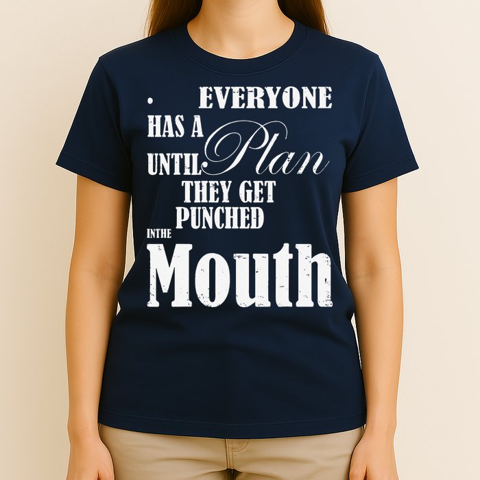 Everyone Has A Plan Until They Get Punched In The Mouth T-Shirt