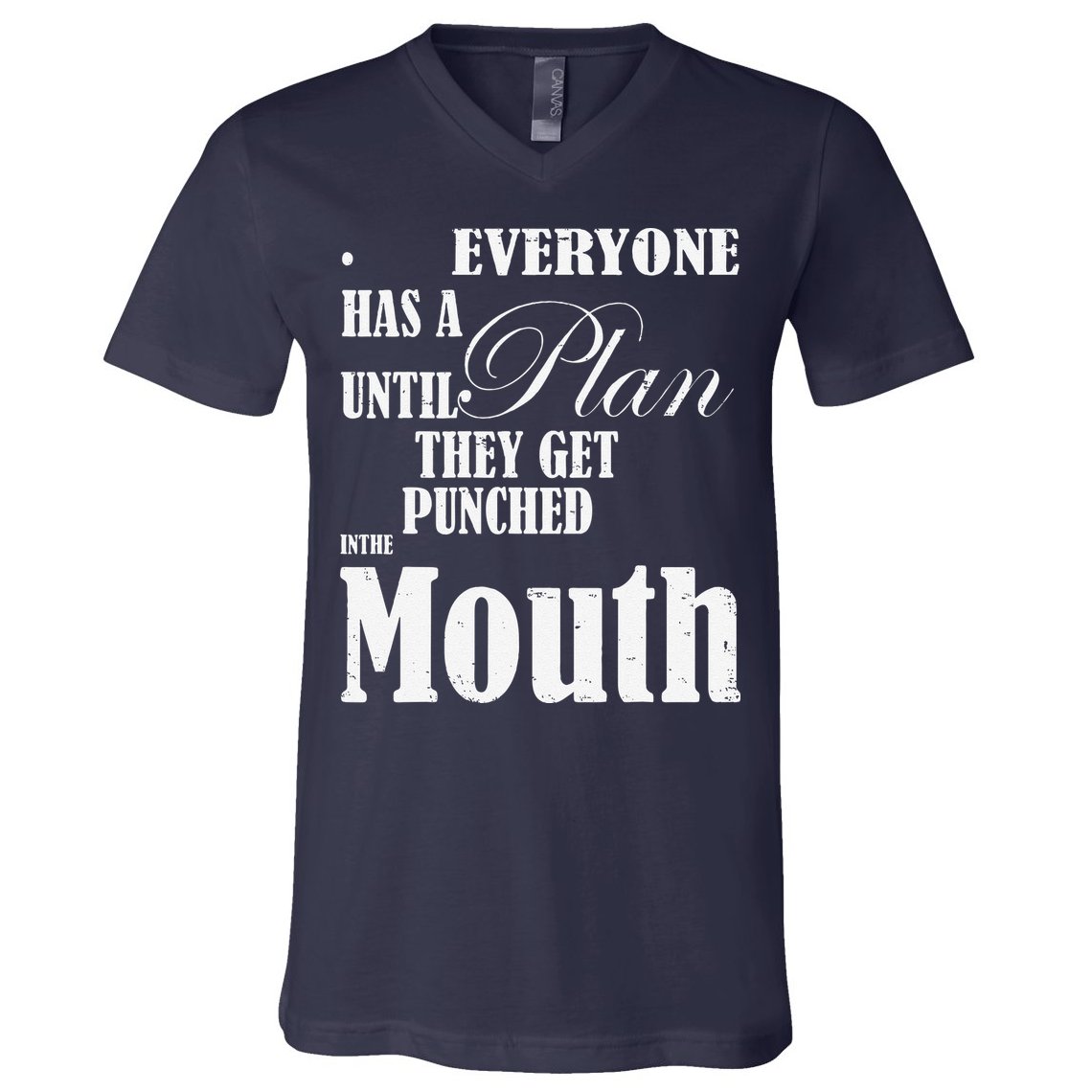 Everyone Has A Plan Until They Get Punched In The Mouth V-Neck T-Shirt