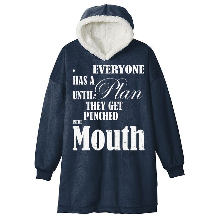 Everyone Has A Plan Until They Get Punched In The Mouth Hooded Wearable Blanket