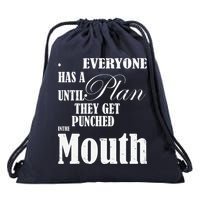 Everyone Has A Plan Until They Get Punched In The Mouth Drawstring Bag