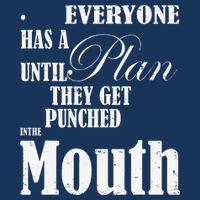 Everyone Has A Plan Until They Get Punched In The Mouth Drawstring Bag