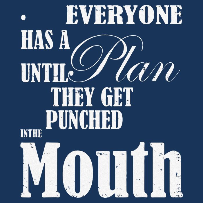 Everyone Has A Plan Until They Get Punched In The Mouth Drawstring Bag
