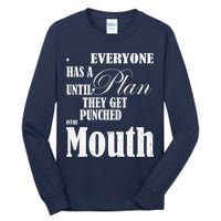Everyone Has A Plan Until They Get Punched In The Mouth Tall Long Sleeve T-Shirt