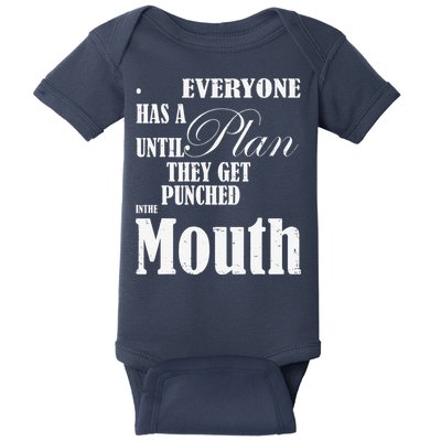 Everyone Has A Plan Until They Get Punched In The Mouth Baby Bodysuit