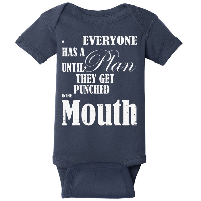 Everyone Has A Plan Until They Get Punched In The Mouth Baby Bodysuit