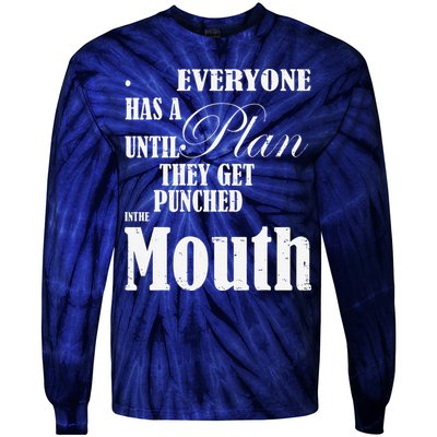 Everyone Has A Plan Until They Get Punched In The Mouth Tie-Dye Long Sleeve Shirt