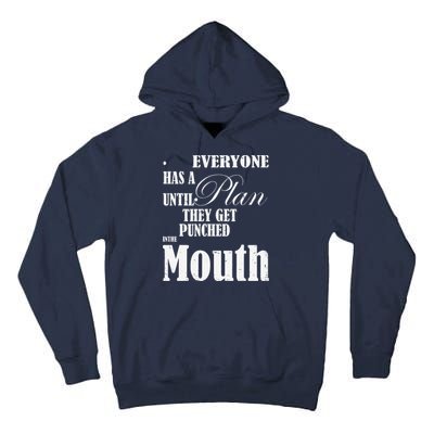 Everyone Has A Plan Until They Get Punched In The Mouth Tall Hoodie