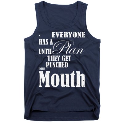 Everyone Has A Plan Until They Get Punched In The Mouth Tank Top