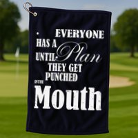 Everyone Has A Plan Until They Get Punched In The Mouth Golf Towel