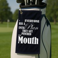 Everyone Has A Plan Until They Get Punched In The Mouth Golf Towel