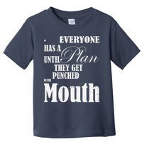 Everyone Has A Plan Until They Get Punched In The Mouth Toddler T-Shirt