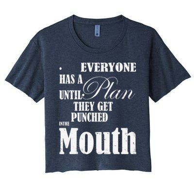 Everyone Has A Plan Until They Get Punched In The Mouth Crop Top