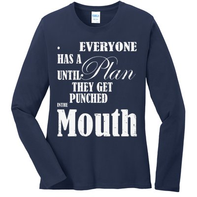 Everyone Has A Plan Until They Get Punched In The Mouth Ladies Long Sleeve Shirt