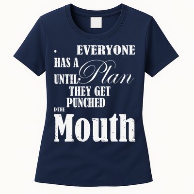Everyone Has A Plan Until They Get Punched In The Mouth Womens T-Shirt